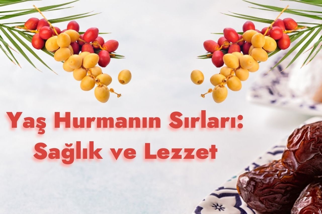 Yaş Hurmanın Sırları: Sağlık ve Lezzet