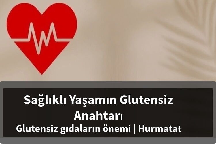 Glutensiz Beslenme Neden Önemlidir? Hurma Bazlı, Katkısız Ürünlerle Sağlık, Sindirim Konforu ve Yaşam Kalitesine Katkıları